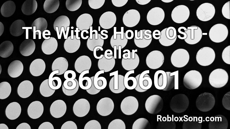 The Witch's House OST - Cellar Roblox ID
