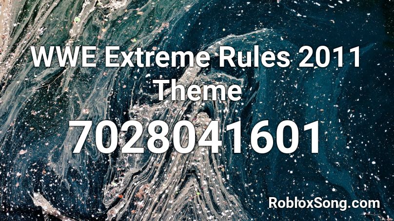 WWE Extreme Rules 2011 Theme Roblox ID