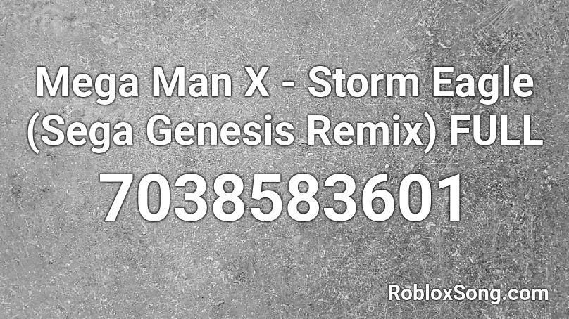 Mega Man X - Storm Eagle (Sega Genesis Remix) FULL Roblox ID