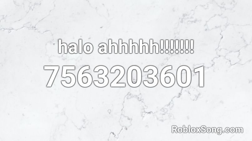 halo ahhhhh!!!!!!! Roblox ID