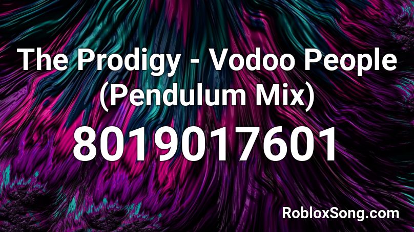 The Prodigy - Vodoo People (Pendulum Mix) Roblox ID