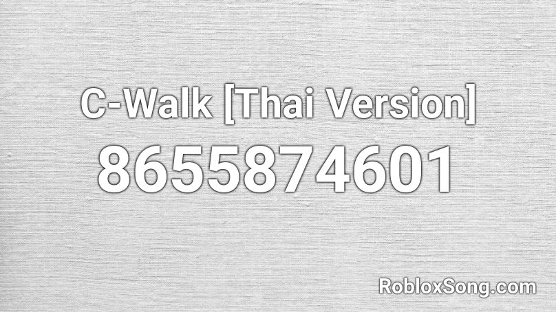 C-Walk [Thai Version] Roblox ID