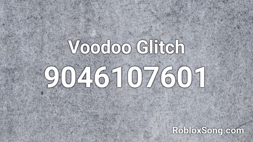 Voodoo Glitch Roblox ID