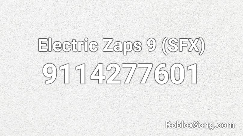 Electric Zaps 9 (SFX) Roblox ID