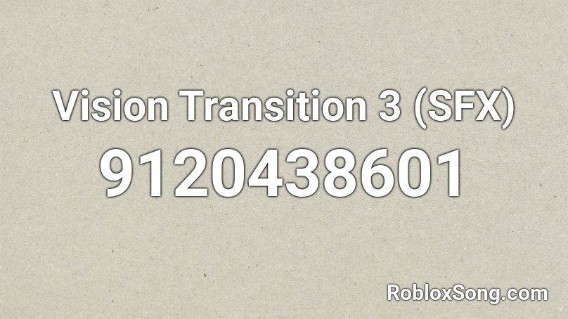 Vision Transition 3 (SFX) Roblox ID