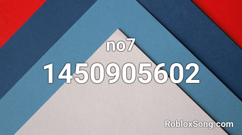 No7 Roblox Id Roblox Music Codes - no.7 roblox id