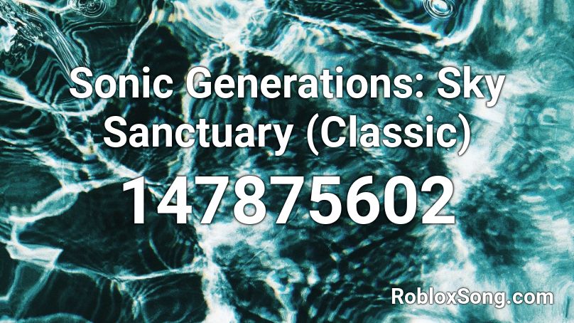 Sonic Generations: Sky Sanctuary (Classic) Roblox ID
