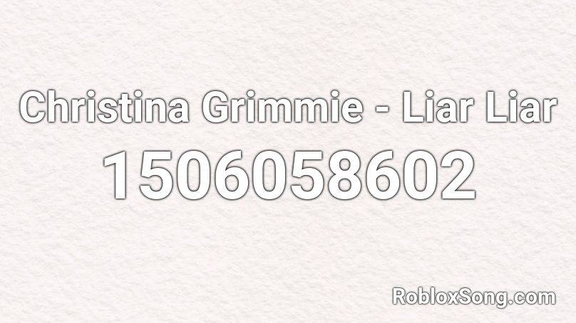 Christina Grimmie - Liar Liar Roblox ID