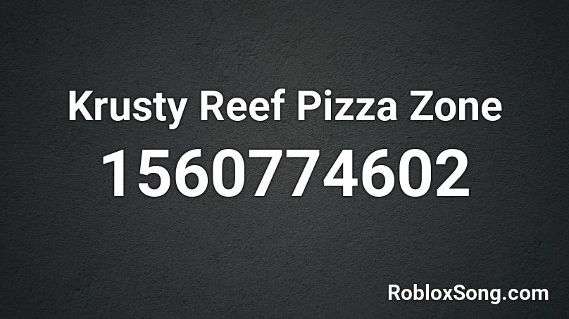 Krusty Reef Pizza Zone Roblox ID