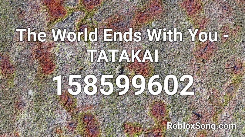 The World Ends With You - TATAKAI Roblox ID