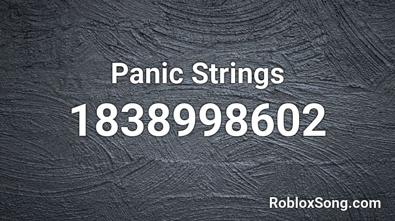 Panic Strings Roblox ID