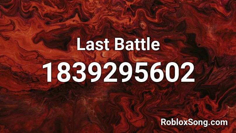 Last Battle Roblox ID