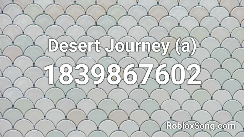 Desert Journey (a) Roblox ID