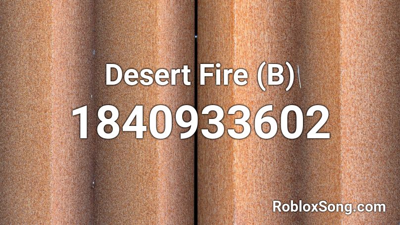 Desert Fire (B) Roblox ID