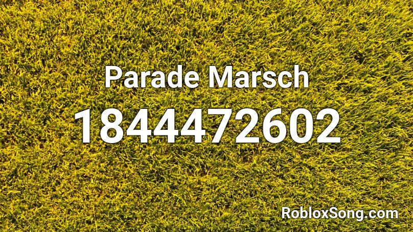 Parade Marsch Roblox ID