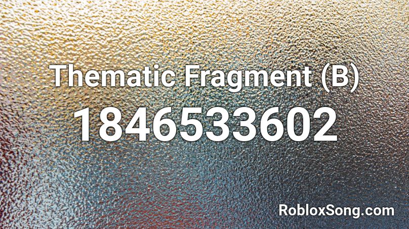 Thematic Fragment (B) Roblox ID