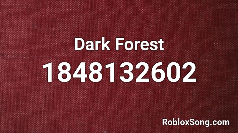 Dark Forest Roblox ID