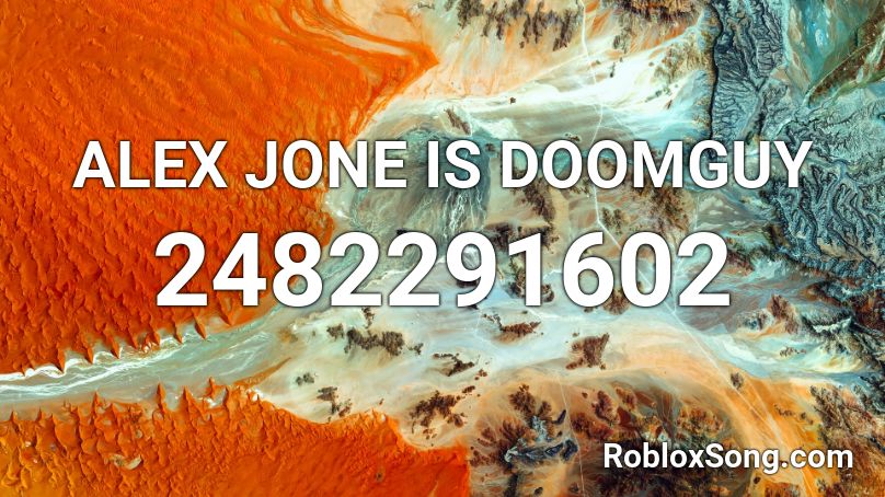 ALEX JONE IS DOOMGUY Roblox ID