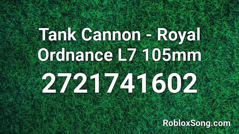 Tank Cannon - Royal Ordnance L7 105mm Roblox ID