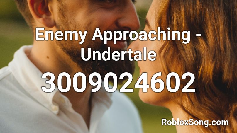 Enemy Approaching - Undertale Roblox ID