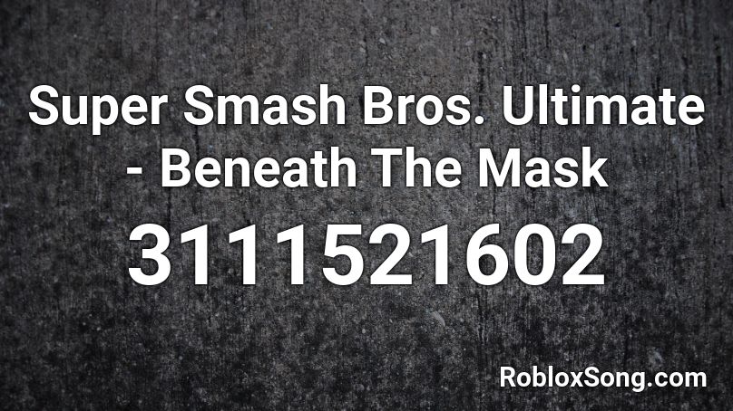 Super Smash Bros Ultimate Beneath The Mask Roblox Id Roblox Music Codes - drift mask roblox