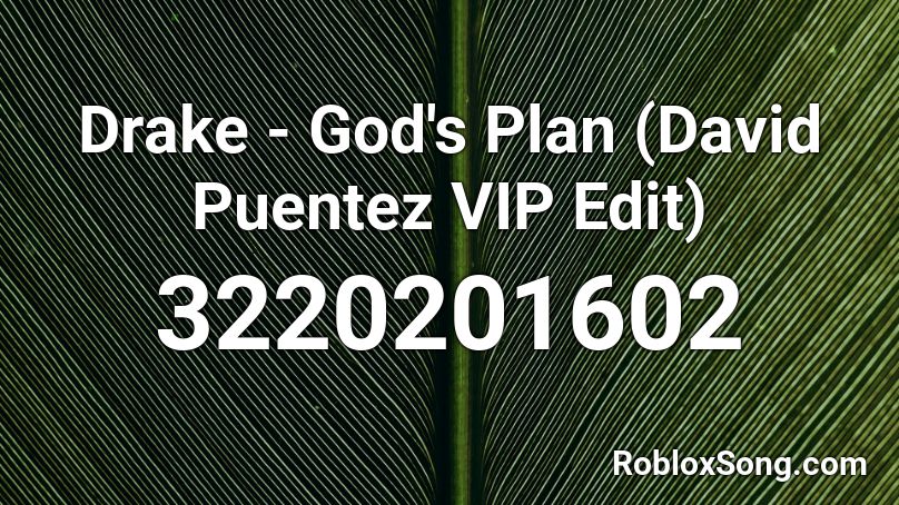 Drake - God's Plan (David Puentez VIP Edit) Roblox ID