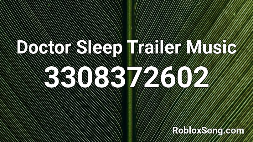 Doctor Sleep Trailer Music  Roblox ID