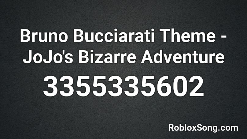 Bruno Bucciarati Theme - JoJo's Bizarre Adventure Roblox ID