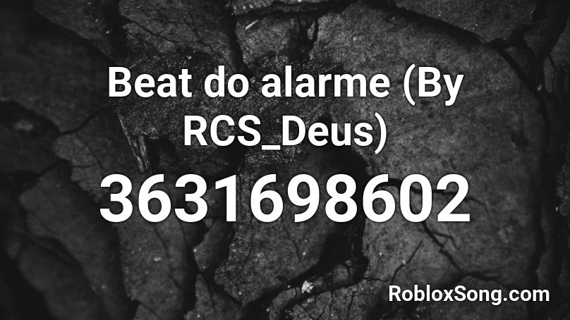 Beat do alarme (By RCS_Deus) Roblox ID