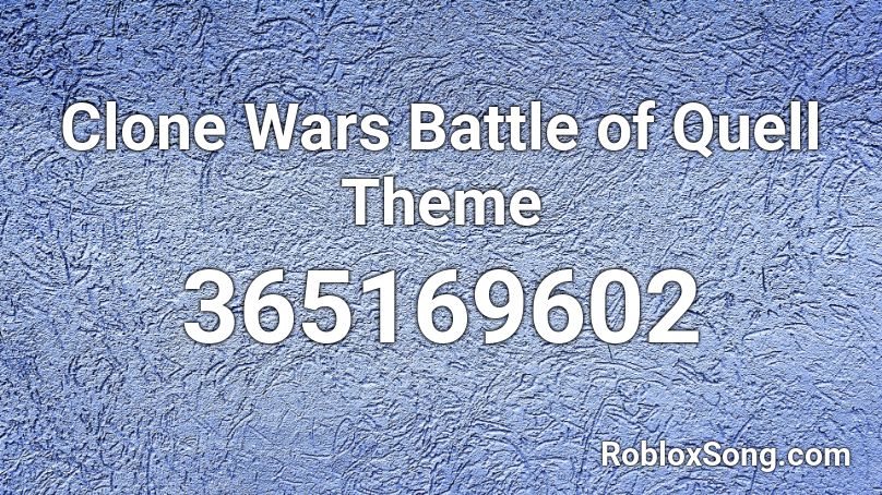 Clone Wars Battle of Quell Theme Roblox ID