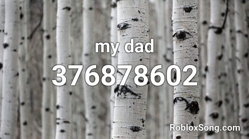 my dad Roblox ID