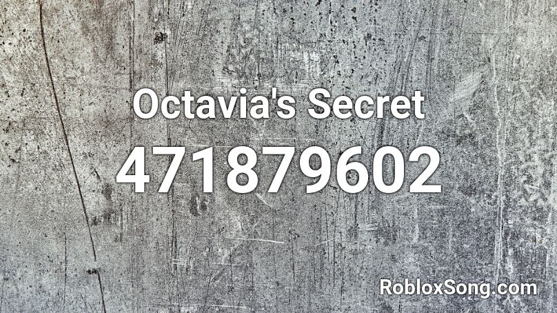 Octavia's Secret Roblox ID