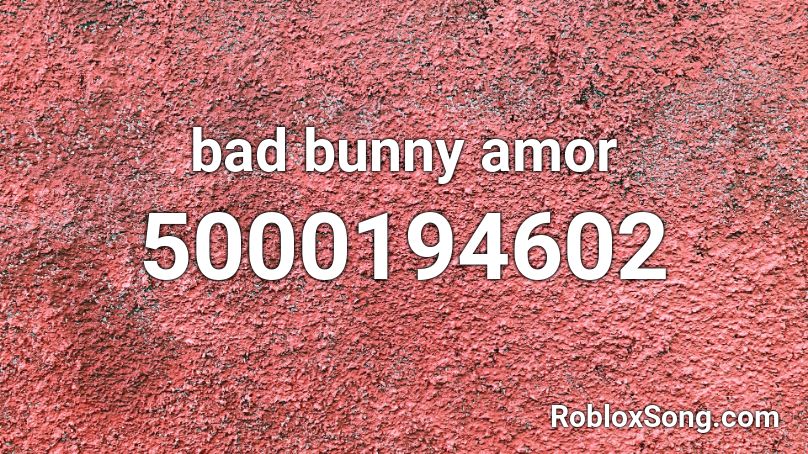bad bunny amor Roblox ID