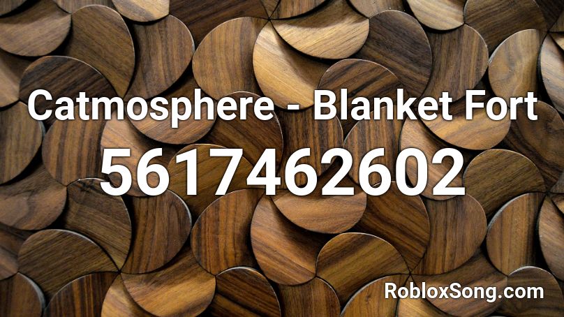 Catmosphere - Blanket Fort Roblox ID