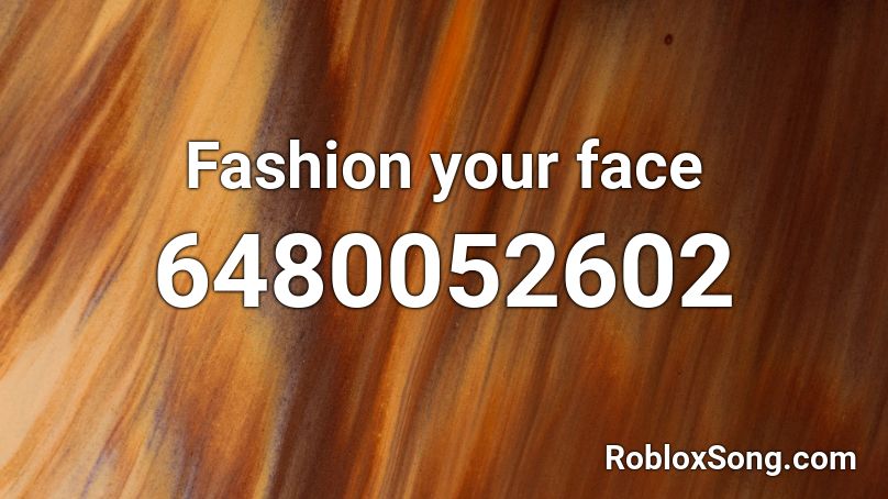 Fashion your face Roblox ID