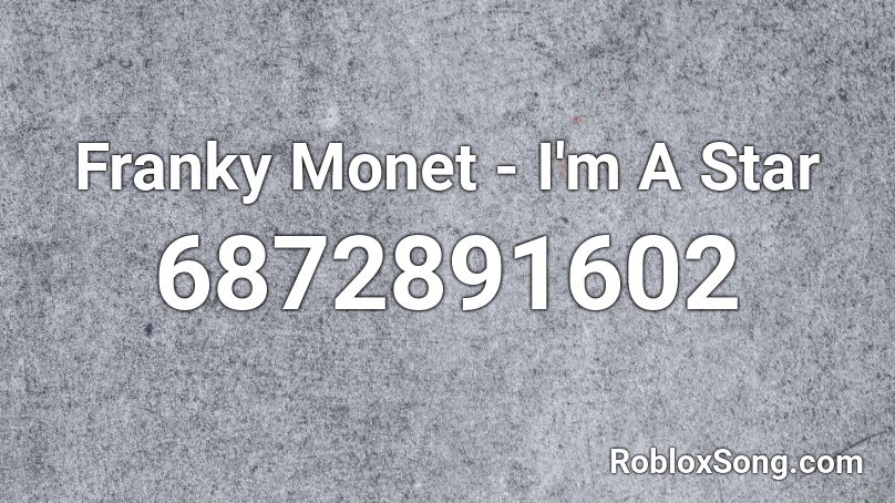 Franky Monet - I'm A Star Roblox ID