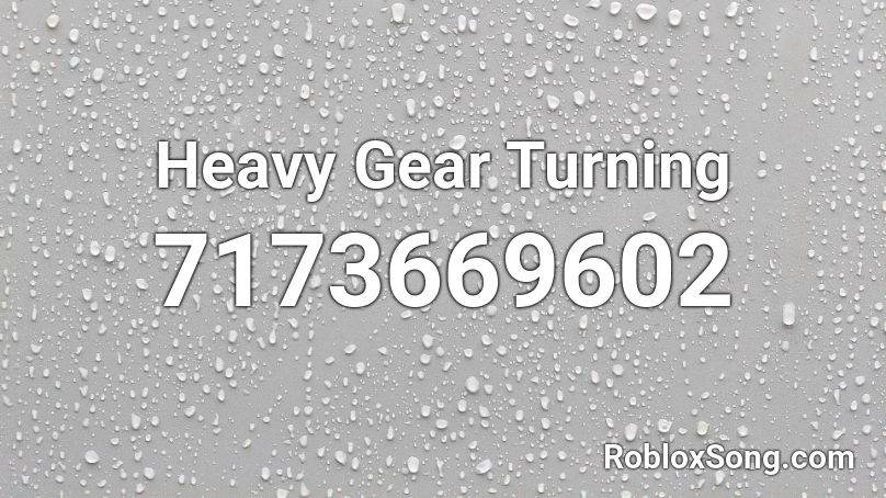 Heavy Gear Turning Roblox ID