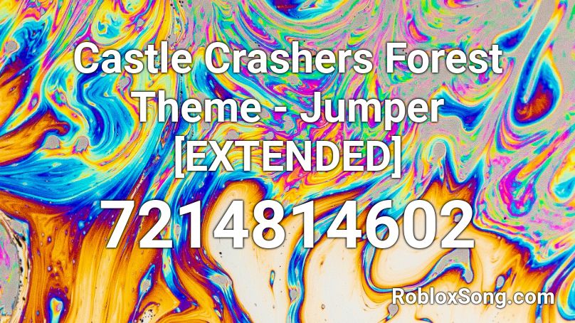 Castle Crashers Forest Theme - Jumper [EXTENDED] Roblox ID