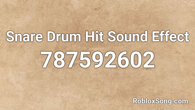 Snare Drum Hit Sound Effect Roblox ID