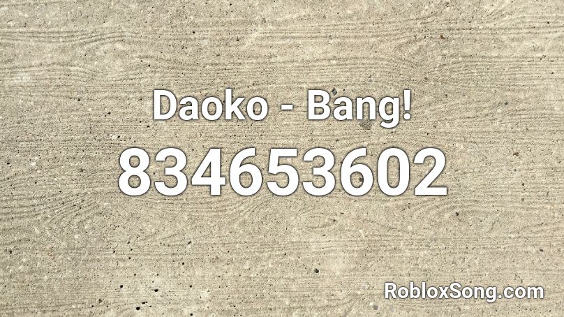 Daoko - Bang! Roblox ID