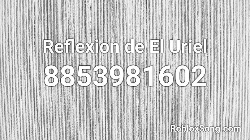 Reflexion de El Uriel Roblox ID