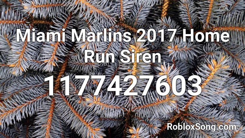 Miami Marlins 2017 Home Run Siren Roblox ID