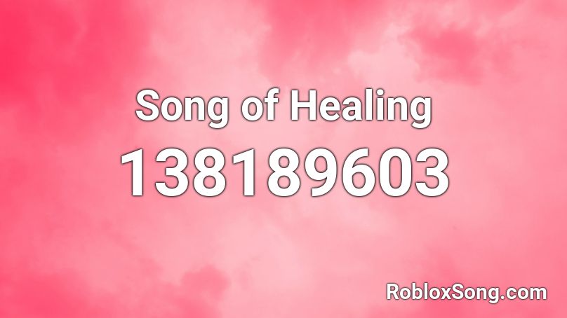 Song of Healing Roblox ID