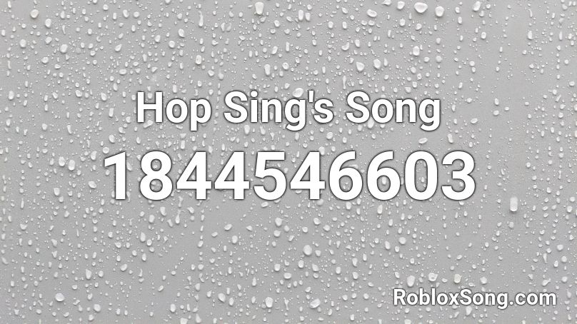 Hop Sing's Song Roblox ID