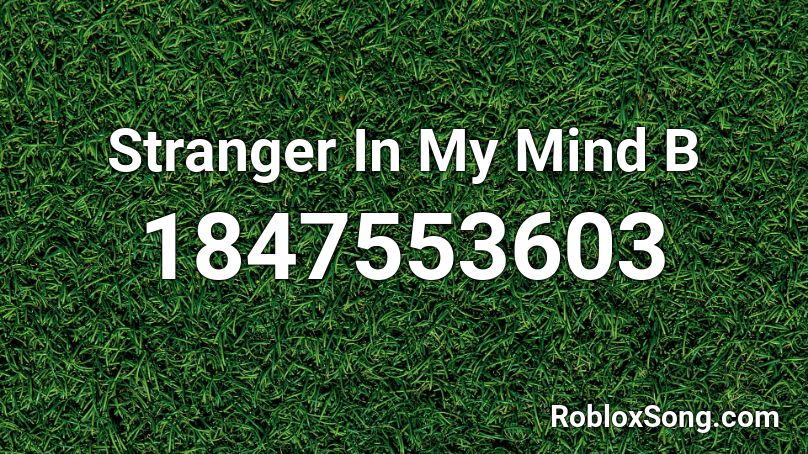 Stranger In My Mind B Roblox ID