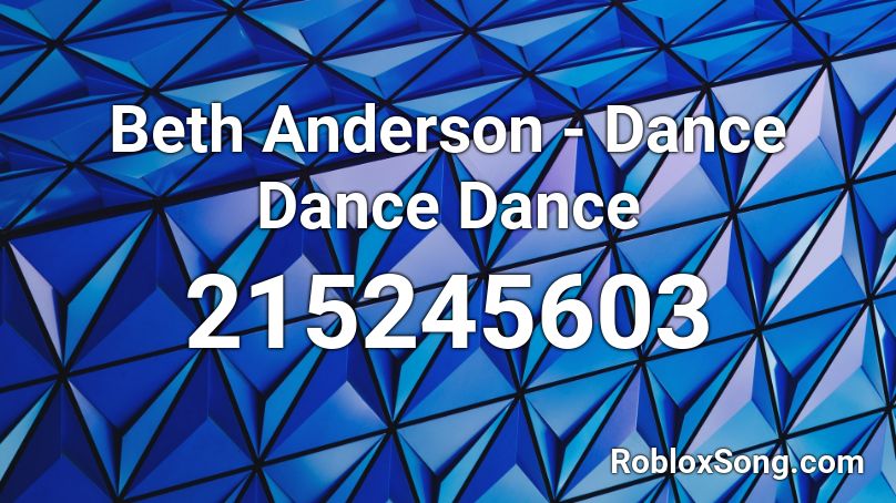Beth Anderson - Dance Dance Dance Roblox ID