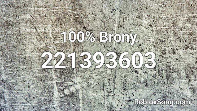 100% Brony Roblox ID