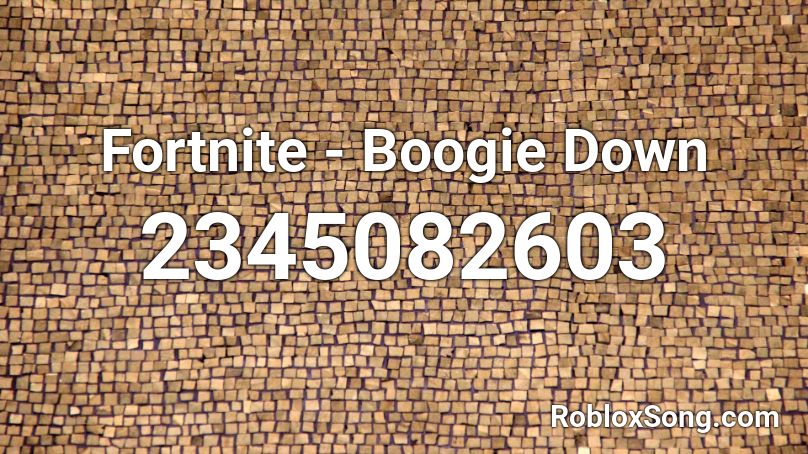 Fortnite - Boogie Down Roblox ID