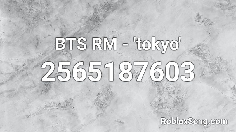 BTS RM - 'tokyo' Roblox ID