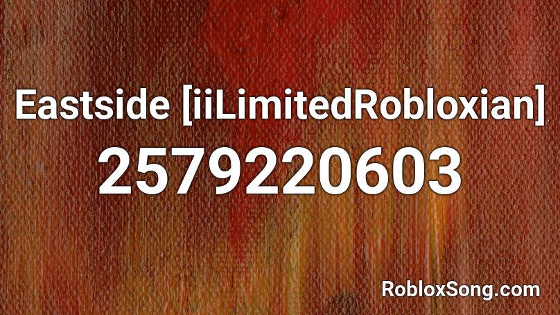 Eastside [iiLimitedRobloxian] Roblox ID